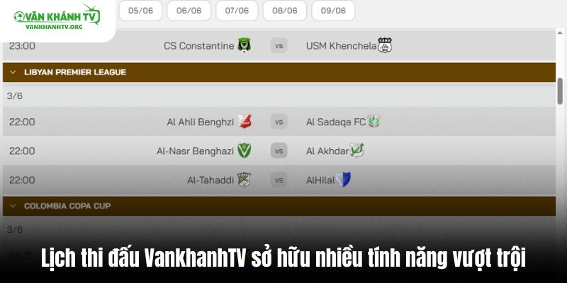 Lịch thi đấu VankhanhTV sở hữu nhiều tính năng vượt trội
