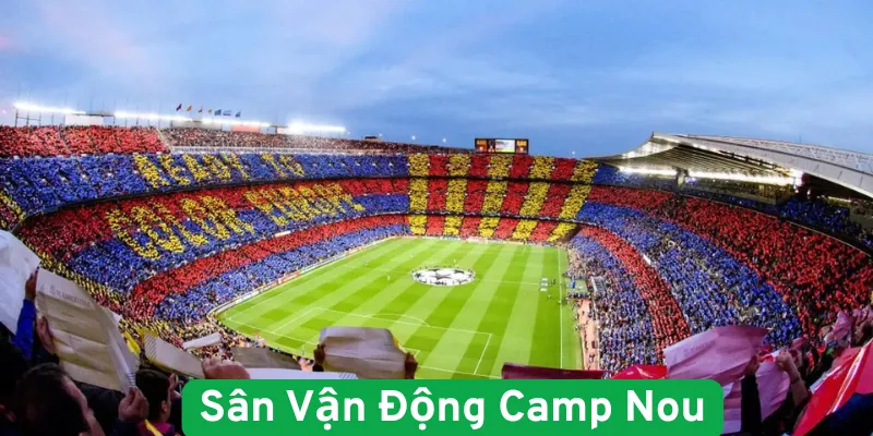 Sân Vận Động Camp Nou